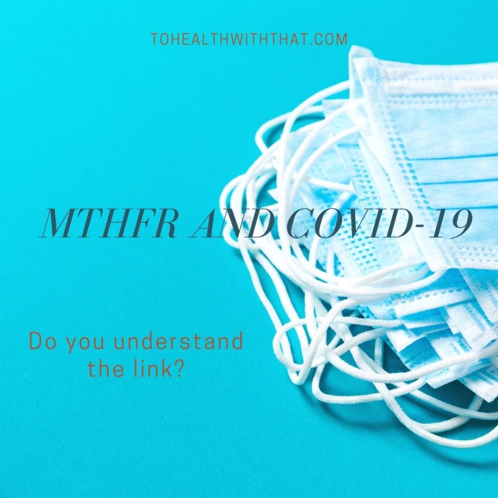 MTHFR and Covid-19 - do you understand the link?