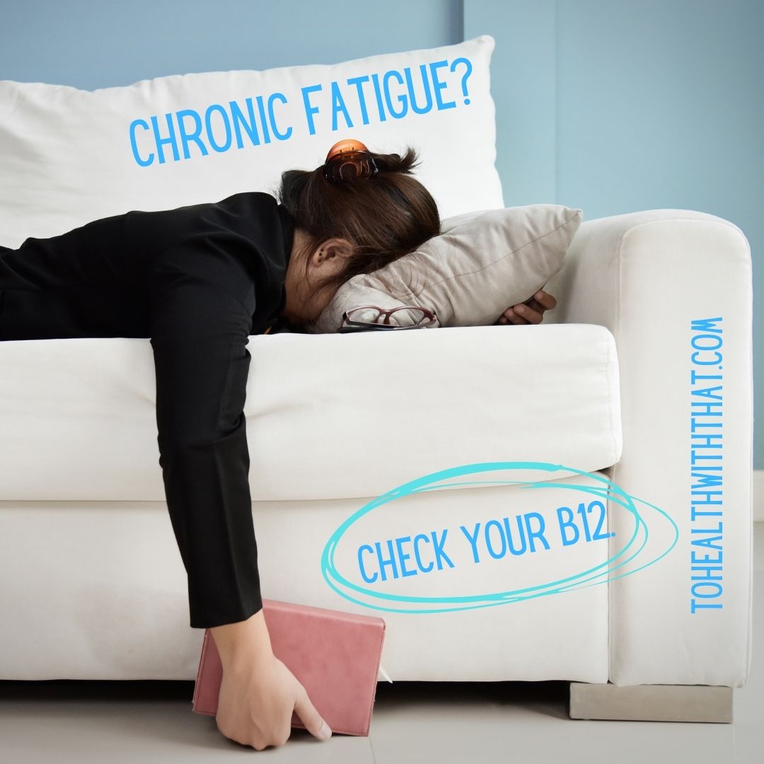 MTHFR and chronic fatigue, B12 and chronic fatigue