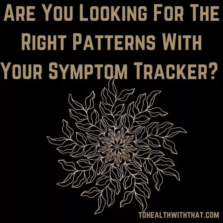 Patterns In Your Symptom Tracking for MTHFR