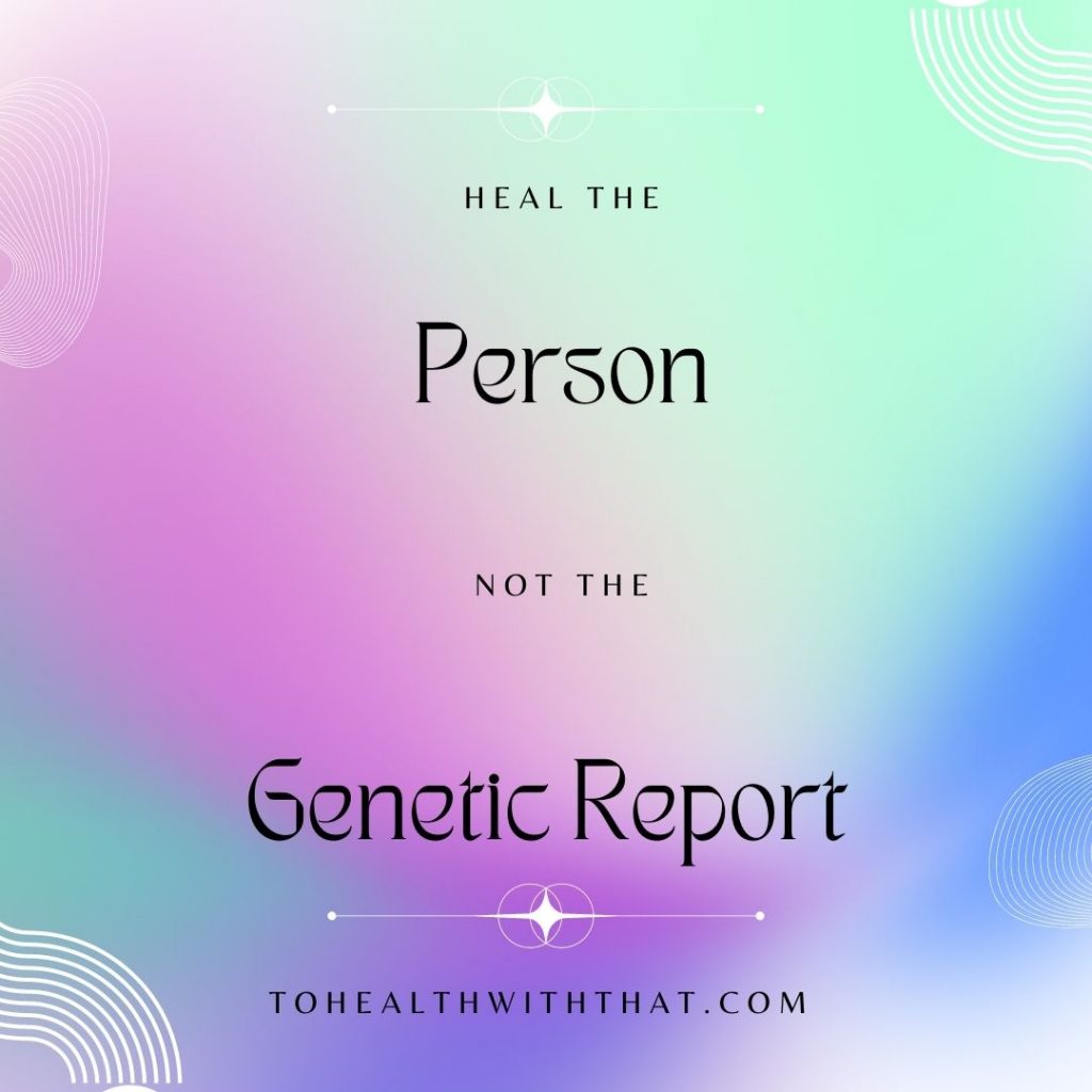 Heal the person, not the gene SNPs