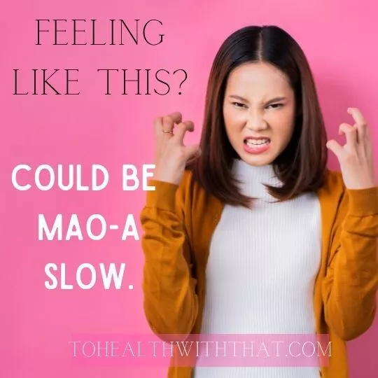 The MAO-A slowdown and your short fuse
