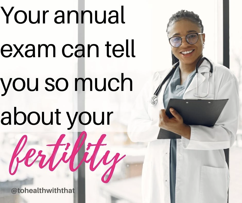 annual exam fertility, infertility diagnosis