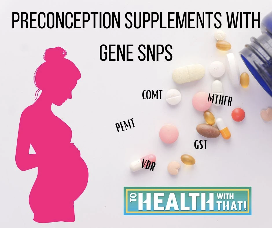preconception supplements with gene SNPs
