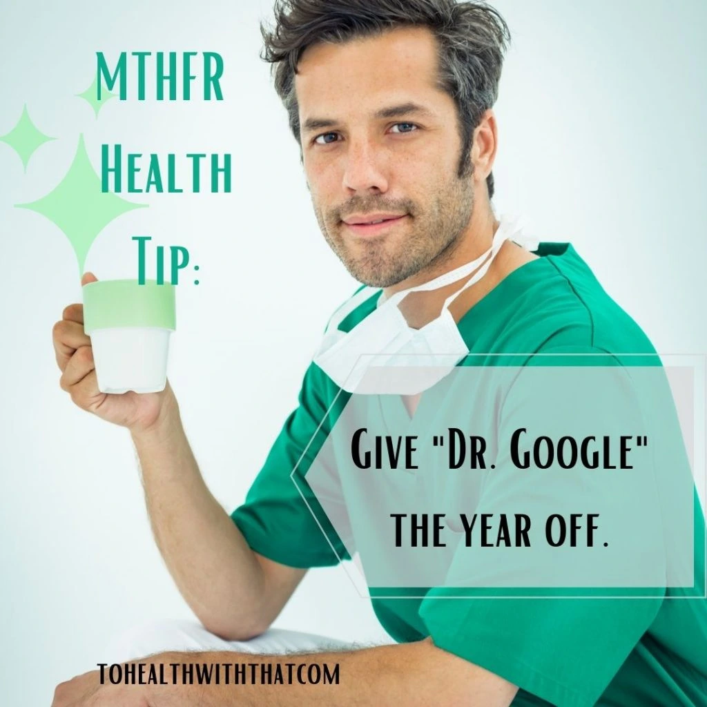 MTHFR and decision fatigue - give dr. google the year off