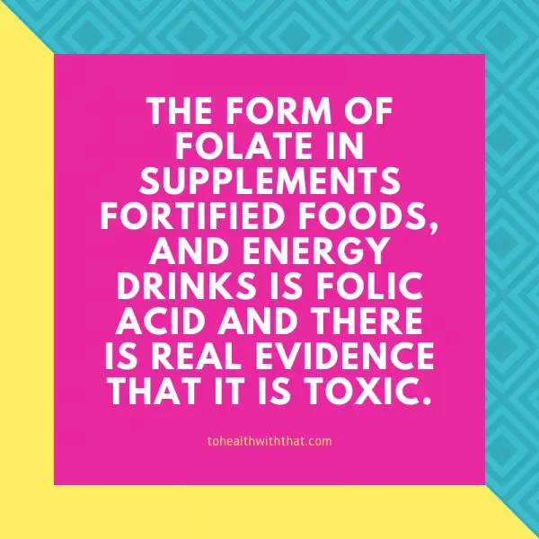 Folic acid is toxic-There are toxic effects associated with folic acid
