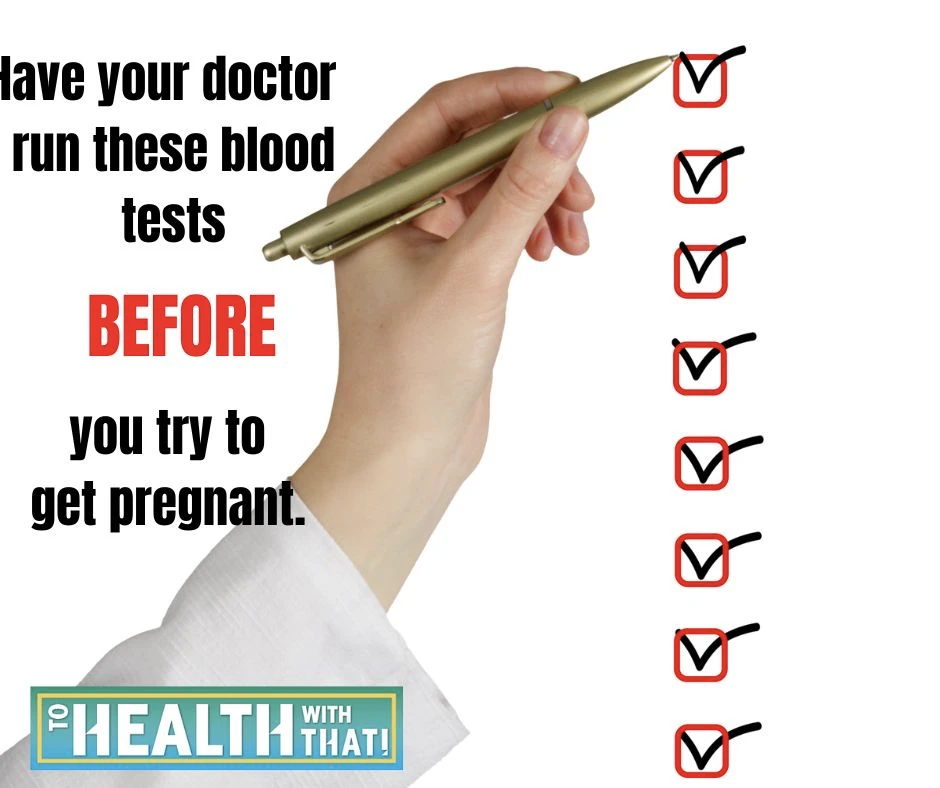 blood tests before trying to get pregnant, blood tests before TTC, labs before trying to get pregnant, labs before trying to conceive