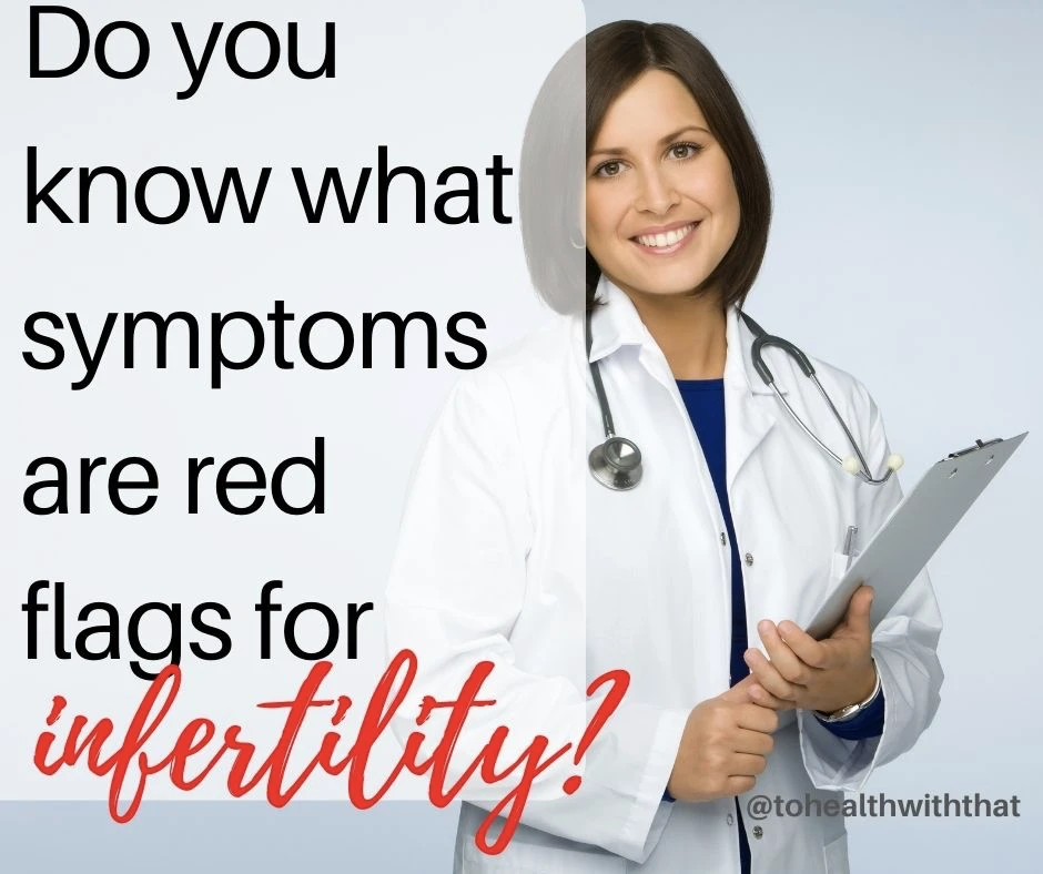 red flags for infertility, red flags for women's hormones,