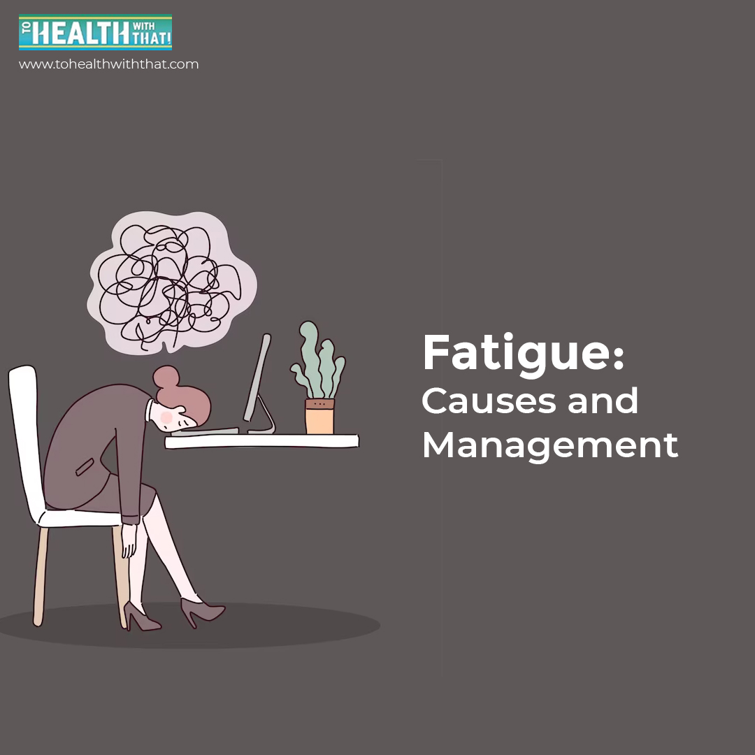 Fatigue: Causes and Management