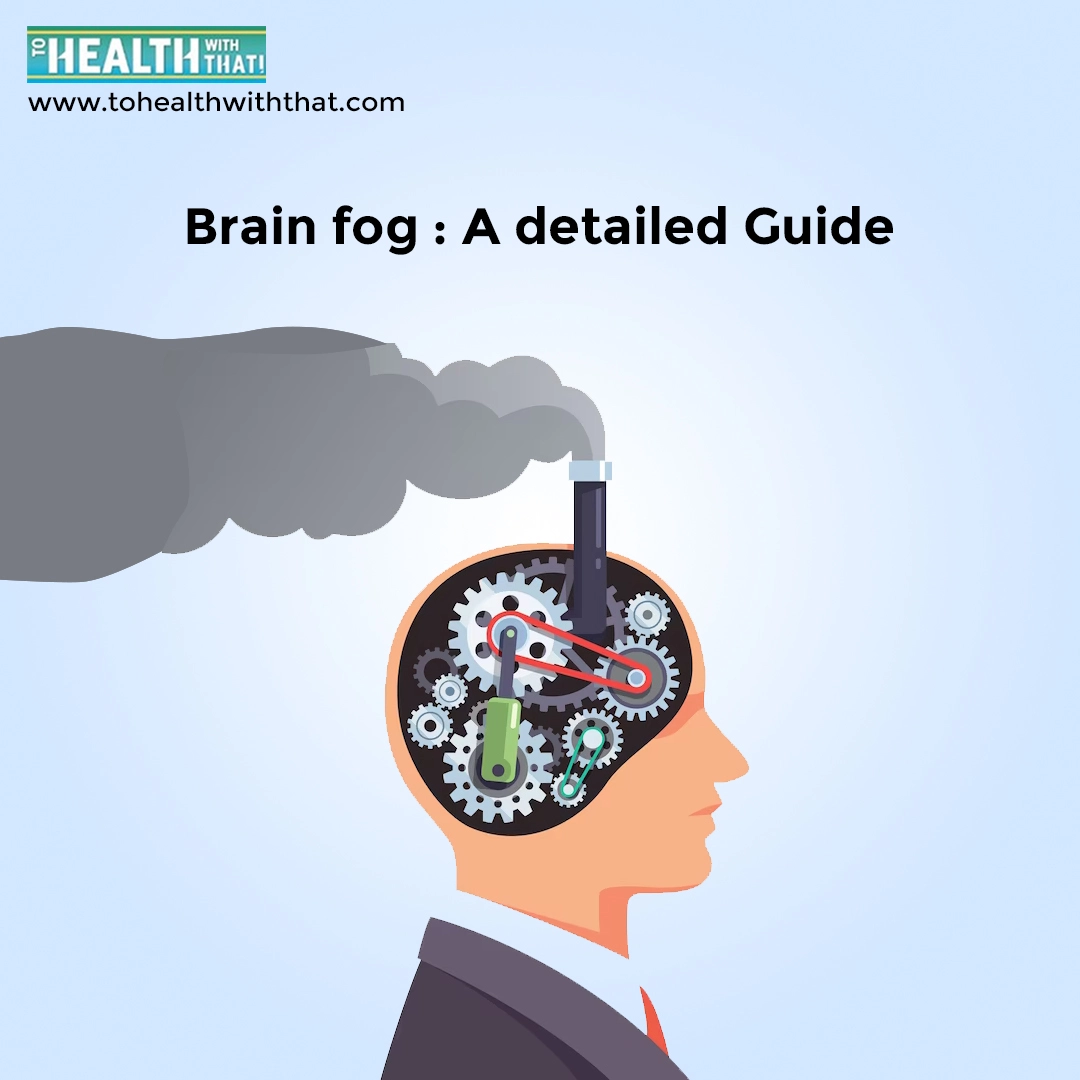 Brain fog : A detailed Guide