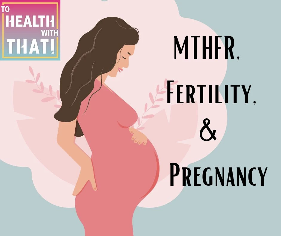 mthfr and fertility, mother and pregnancy, mthfr and repeat pregnancy loss, mthfr and healthy pregnancy