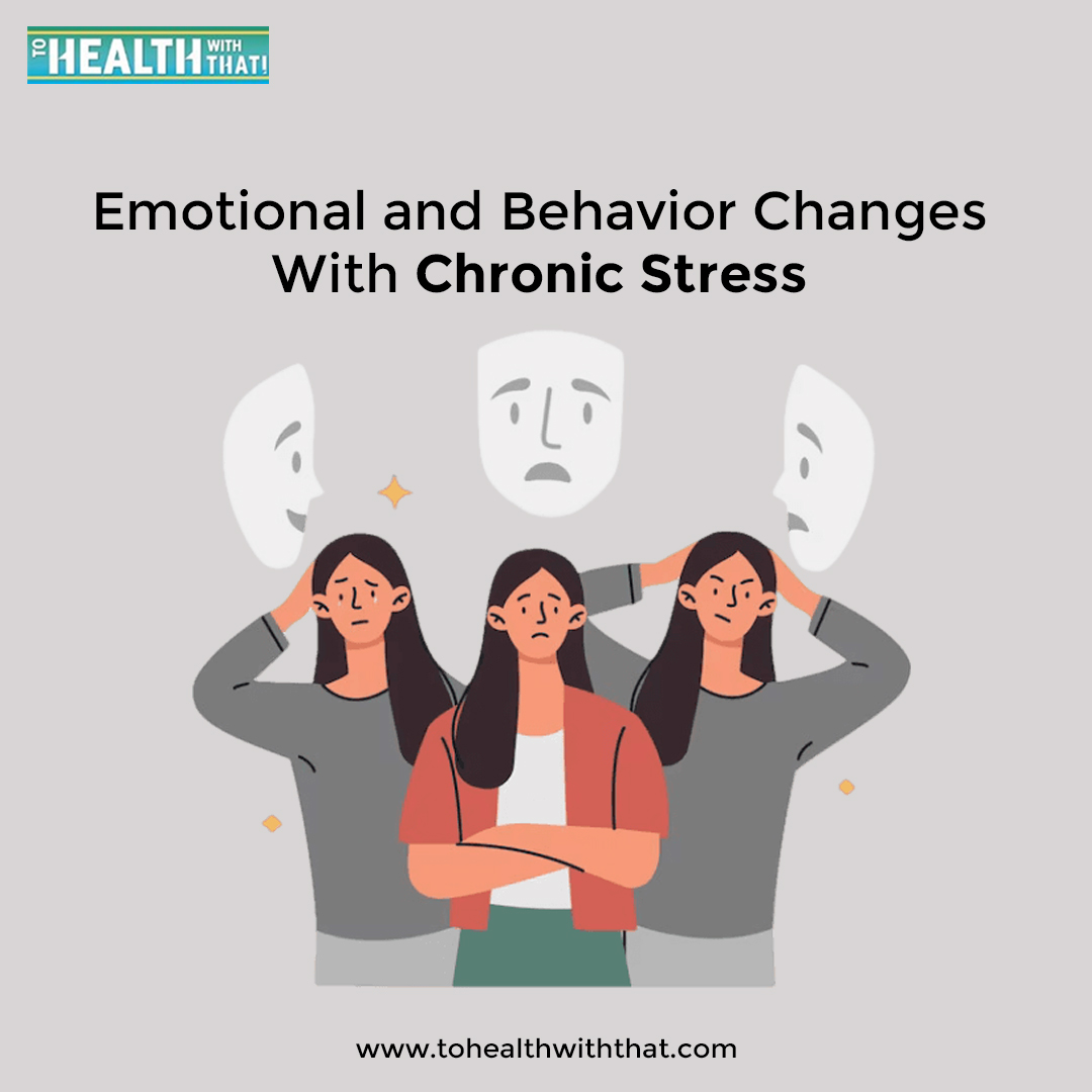 Emotional and Behavior Changes With Chronic Stress